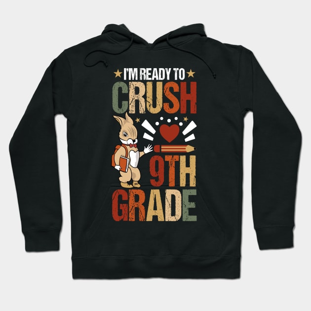 I'm Ready To Crush 9th Grade Back To School Cute Rabbit Hoodie by Tesszero